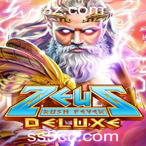 ZeusRushFeverDeluxe: A Ultimate Gaming Experience with Ss5 Integration